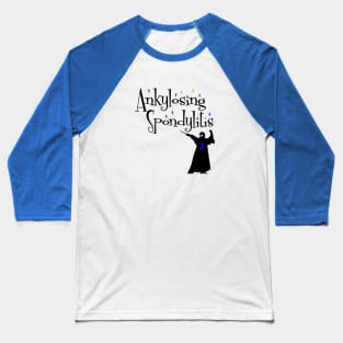 Spoonie Species: Ankylosing Spondylitis - Not a wizards spell Baseball T-Shirt